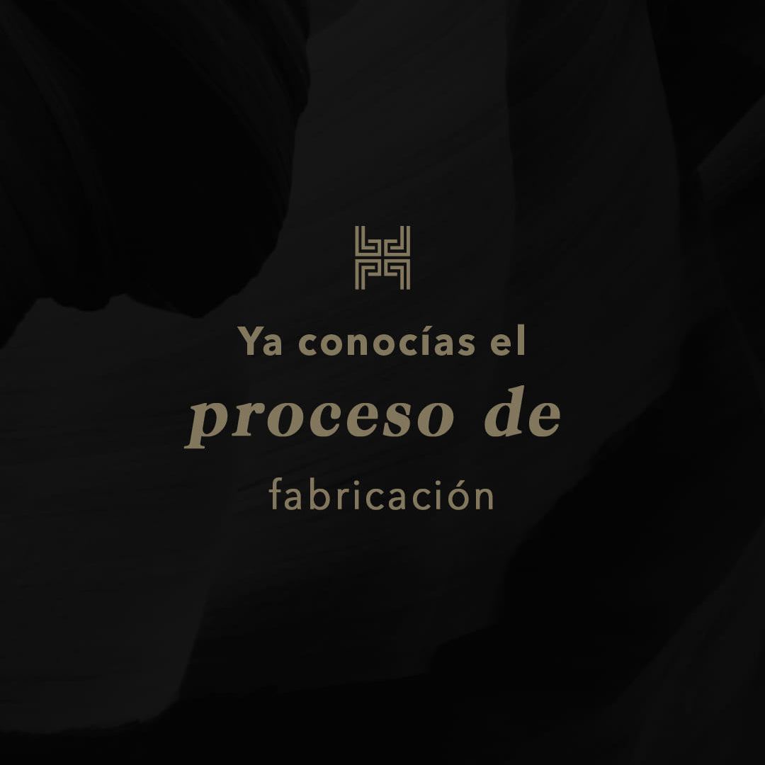 El Proceso de Fabricación