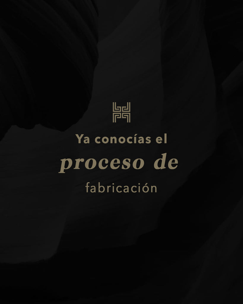 El Proceso de Fabricación